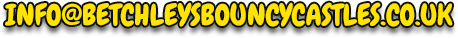 info@betchleysbouncycastles.co.uk